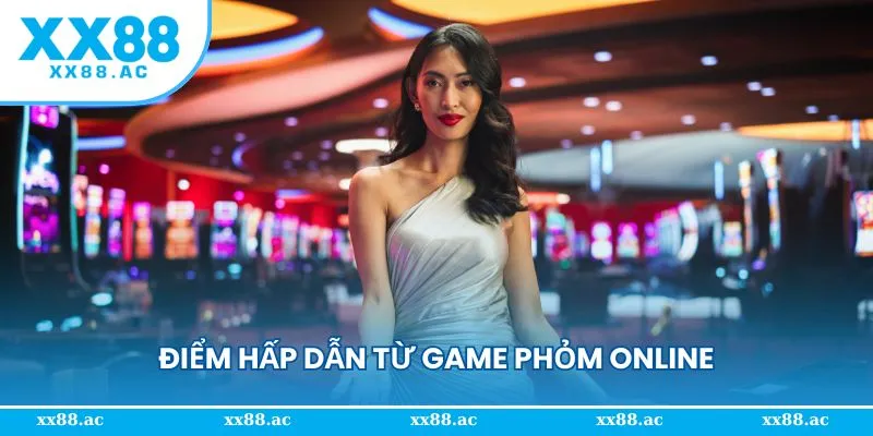 Phân tích các điểm hấp dẫn từ game Phỏm Online